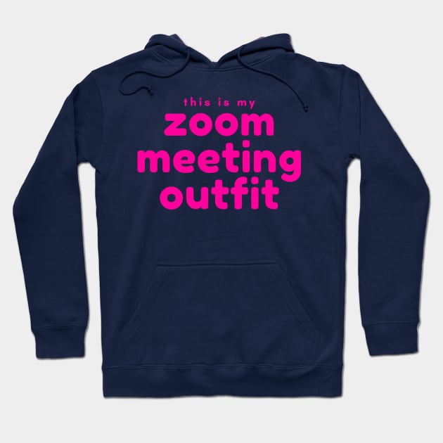 This is my Zoom Meeting Outfit Hoodie by Pearla Arts